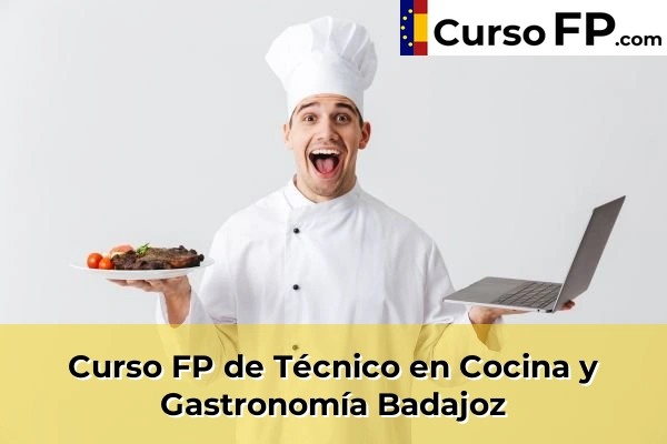 Curso FP de Técnico en Cocina y Gastronomía en la provincia de Madrid 131 Curso FP de Técnico en Cocina y Gastronomía en la provincia de Badajoz