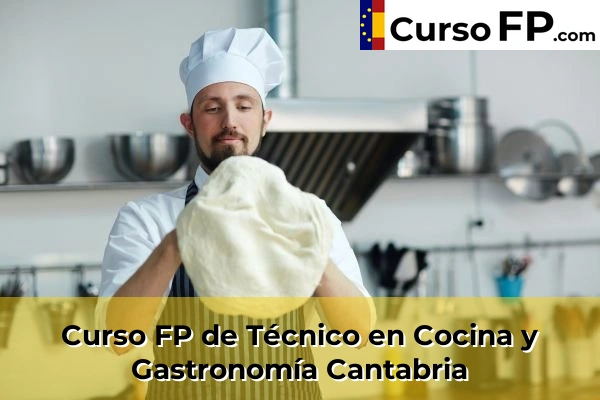 Curso FP de Técnico en Cocina y Gastronomía en la provincia de Madrid 137 Curso FP de Técnico en Cocina y Gastronomía en la provincia de Cantabria