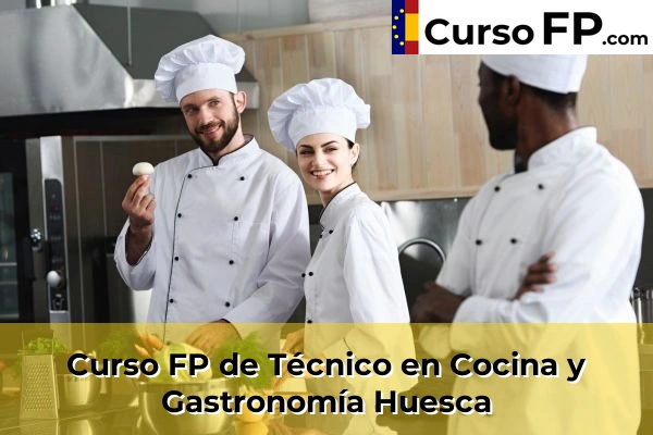 Curso FP de Técnico en Cocina y Gastronomía en la provincia de Madrid 148 Curso FP de Técnico en Cocina y Gastronomía en la provincia de Huesca