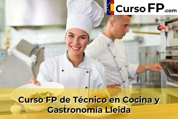 Curso FP de Técnico en Cocina y Gastronomía en la provincia de Madrid 153 Curso FP de Técnico en Cocina y Gastronomía en la provincia de Lleida