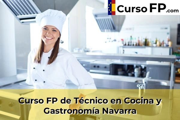 Curso FP de Técnico en Cocina y Gastronomía en la provincia de Madrid 158 Curso FP de Técnico en Cocina y Gastronomía en la provincia de Navarra