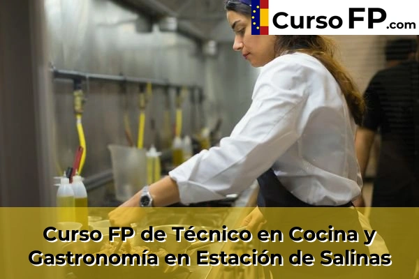 Curso FP de Técnico en Cocina y Gastronomía en Estación de Salinas