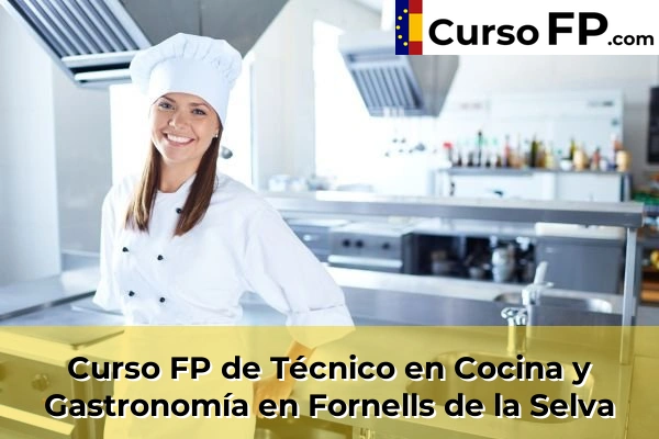 Curso FP de Técnico en Cocina y Gastronomía en la provincia de Girona 12 Curso FP de Técnico en Cocina y Gastronomía en Fornells de la Selva
