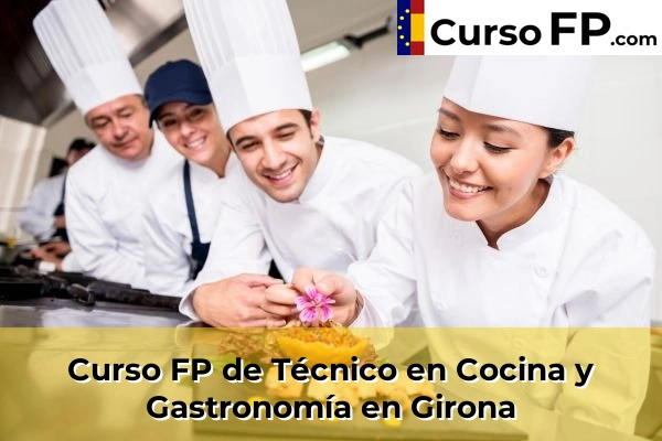 Curso FP de Técnico en Cocina y Gastronomía en la provincia de Girona 13 Curso FP de Técnico en Cocina y Gastronomía en Girona