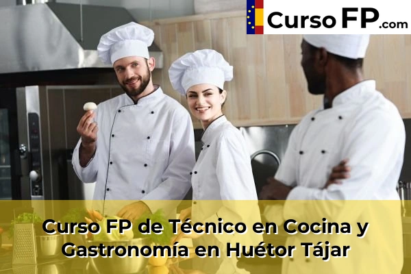 Curso FP de Técnico en Cocina y Gastronomía en la provincia de Granada 28 Curso FP de Técnico en Cocina y Gastronomía en Huétor Tájar