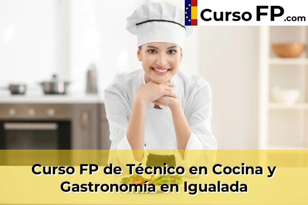 Curso FP de Técnico en Cocina y Gastronomía en Igualada