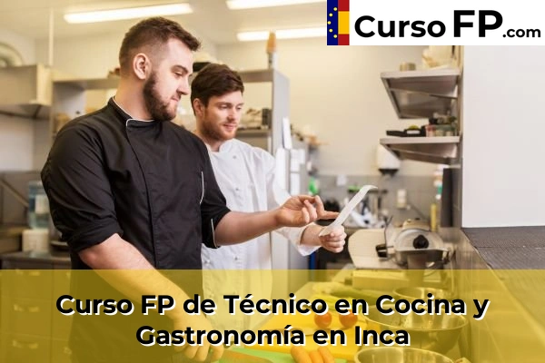 Curso FP de Técnico en Cocina y Gastronomía en Inca