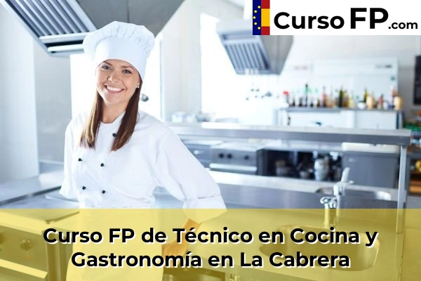 Curso FP de Técnico en Cocina y Gastronomía en Tres Cantos 75 Curso FP de Técnico en Cocina y Gastronomía en La Cabrera