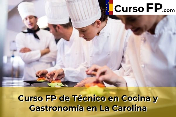 Curso FP de Técnico en Cocina y Gastronomía en la provincia de Jaén 12 Curso FP de Técnico en Cocina y Gastronomía en La Carolina