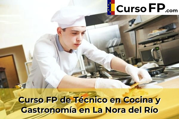 Curso FP de Técnico en Cocina y Gastronomía en La Nora del Río