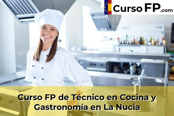 Curso FP de Técnico en Cocina y Gastronomía en la provincia de Alicante 48 Curso FP de Técnico en Cocina y Gastronomía en La Nucia