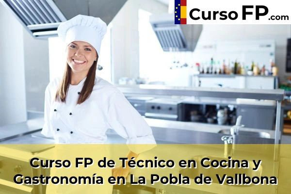 Curso FP de Técnico en Cocina y Gastronomía en La Pobla de Vallbona