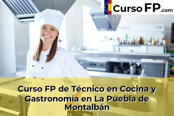 Curso FP de Técnico en Cocina y Gastronomía en La Puebla de Montalbán