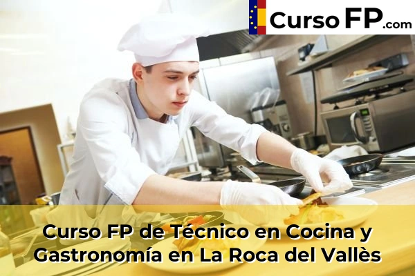 Curso FP de Técnico en Cocina y Gastronomía en La Roca del Vallès