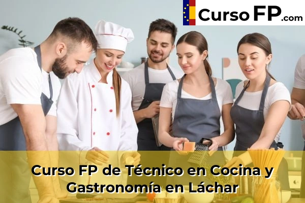 Curso FP de Técnico en Cocina y Gastronomía en la provincia de Granada 32 Curso FP de Técnico en Cocina y Gastronomía en Láchar