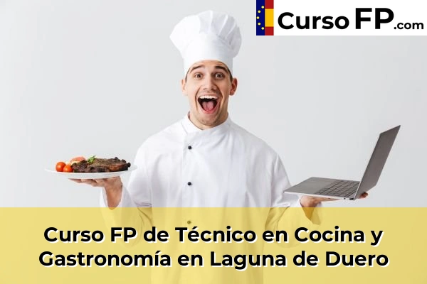 Curso FP de Técnico en Cocina y Gastronomía en Laguna de Duero