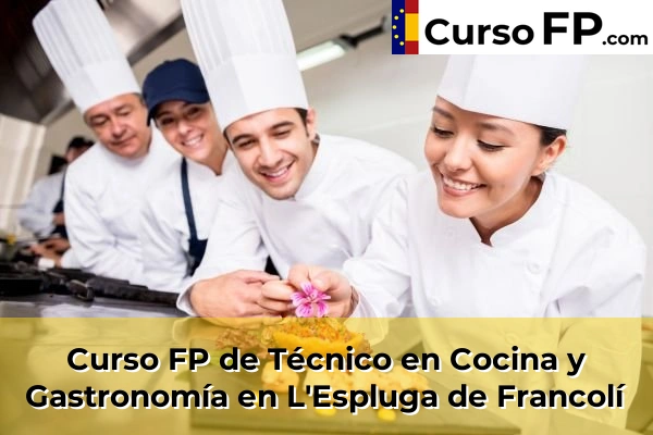 Curso FP de Técnico en Cocina y Gastronomía en L'Espluga de Francolí