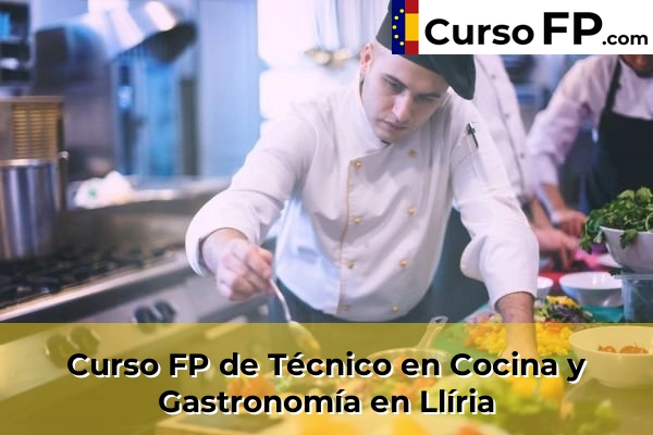 Curso FP de Técnico en Cocina y Gastronomía en Llíria