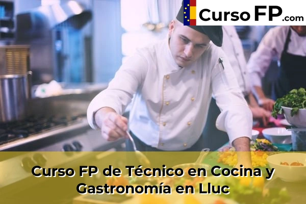 Curso FP de Técnico en Cocina y Gastronomía en Lluc