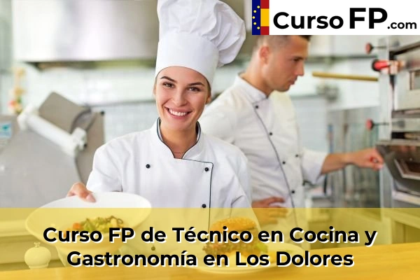Curso FP de Técnico en Cocina y Gastronomía en Los Dolores