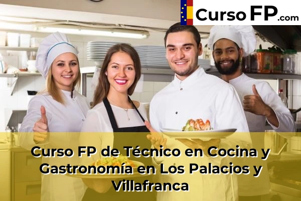 Curso FP de Técnico en Cocina y Gastronomía en Los Palacios y Villafranca
