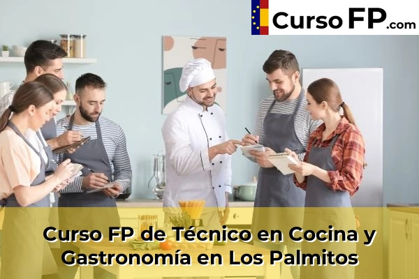 Curso FP de Técnico en Cocina y Gastronomía en la provincia de Las Palmas 19 Curso FP de Técnico en Cocina y Gastronomía en Los Palmitos