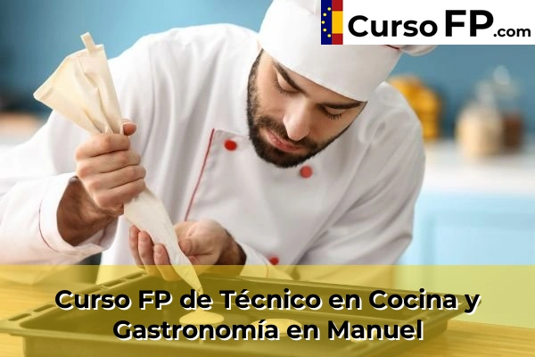 Curso FP de Técnico en Cocina y Gastronomía en Manuel