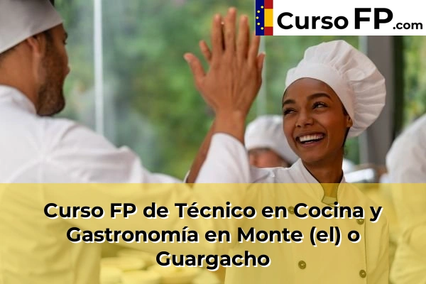 Curso FP de Técnico en Cocina y Gastronomía en Buzanada 64 Curso FP de Técnico en Cocina y Gastronomía en Monte (el) o Guargacho