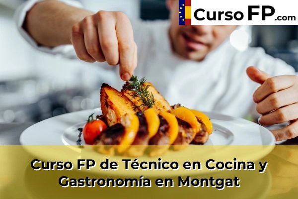 Curso FP de Técnico en Cocina y Gastronomía en Montgat