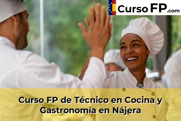Curso FP de Técnico en Cocina y Gastronomía en la provincia de La Rioja 8 Curso FP de Técnico en Cocina y Gastronomía en Nájera