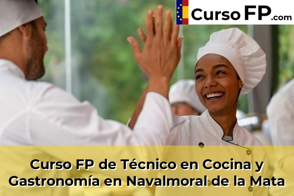 Curso FP de Técnico en Cocina y Gastronomía en Navalmoral de la Mata