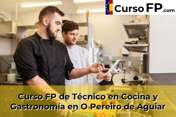 Curso FP de Técnico en Cocina y Gastronomía en la provincia de Ourense 13 Curso FP de Técnico en Cocina y Gastronomía en O Pereiro de Aguiar
