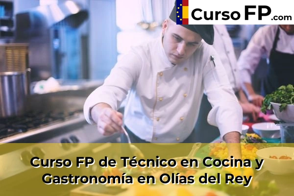 Curso FP de Técnico en Cocina y Gastronomía en Olías del Rey