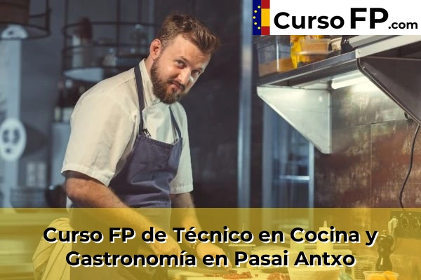 Curso FP de Técnico en Cocina y Gastronomía en la provincia de Guipúzcoa 33 Curso FP de Técnico en Cocina y Gastronomía en Pasai Antxo