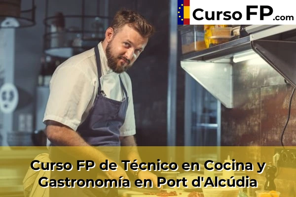 Curso FP de Técnico en Cocina y Gastronomía en Port d'Alcúdia