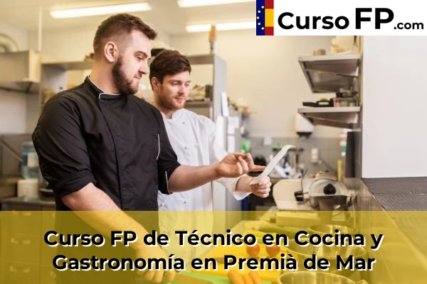 Curso FP de Técnico en Cocina y Gastronomía en Premià de Mar