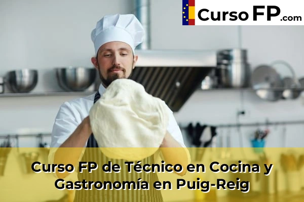 Curso FP de Técnico en Cocina y Gastronomía en Puig-Reig