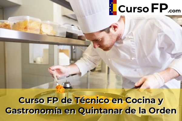 Curso FP de Técnico en Cocina y Gastronomía en Quintanar de la Orden
