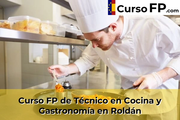 Curso FP de Técnico en Cocina y Gastronomía en Roldán