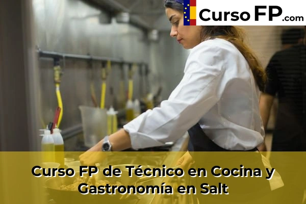 Curso FP de Técnico en Cocina y Gastronomía en la provincia de Girona 24 Curso FP de Técnico en Cocina y Gastronomía en Salt