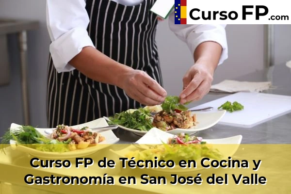 Curso FP de Técnico en Cocina y Gastronomía en la provincia de Cádiz 31 Curso FP de Técnico en Cocina y Gastronomía en San José del Valle