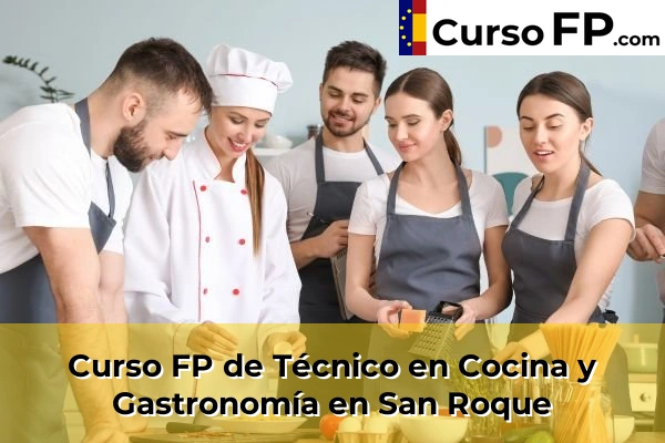 Curso FP de Técnico en Cocina y Gastronomía en la provincia de Cádiz 34 Curso FP de Técnico en Cocina y Gastronomía en San Roque
