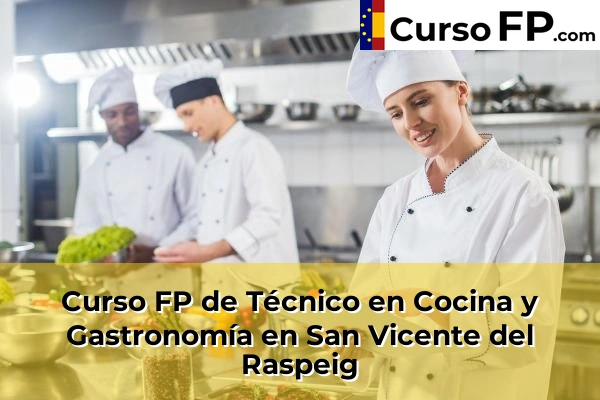 Curso FP de Técnico en Cocina y Gastronomía en la provincia de Alicante 75 Curso FP de Técnico en Cocina y Gastronomía en San Vicente del Raspeig