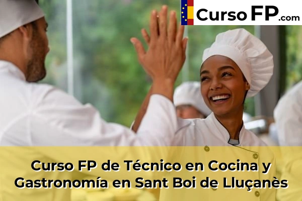 Curso FP de Técnico en Cocina y Gastronomía en Sant Boi de Lluçanès