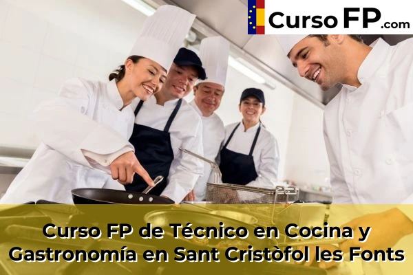 Curso FP de Técnico en Cocina y Gastronomía en la provincia de Girona 25 Curso FP de Técnico en Cocina y Gastronomía en Sant Cristòfol les Fonts