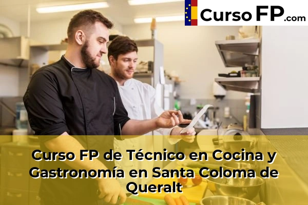 Curso FP de Técnico en Cocina y Gastronomía en Santa Coloma de Queralt