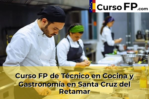 Curso FP de Técnico en Cocina y Gastronomía en Santa Cruz del Retamar