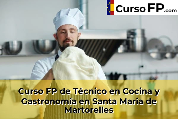 Curso FP de Técnico en Cocina y Gastronomía en Santa Maria de Martorelles