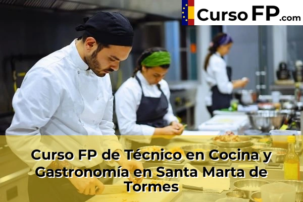 Curso FP de Técnico en Cocina y Gastronomía en Cabrerizos 41 Curso FP de Técnico en Cocina y Gastronomía en Santa Marta de Tormes