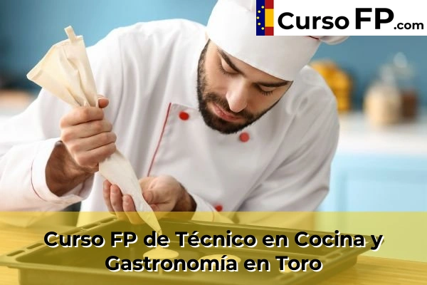 Curso FP de Técnico en Cocina y Gastronomía en Toro
